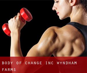 Body Of Change Inc (Wyndham Farms)