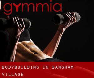 BodyBuilding in Bangham Village