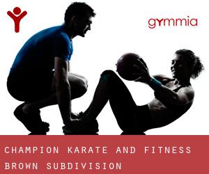 Champion Karate And Fitness (Brown Subdivision)