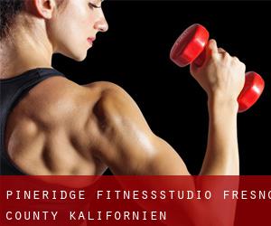 Pineridge fitnessstudio (Fresno County, Kalifornien)