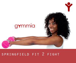 Springfield Fit 2 Fight