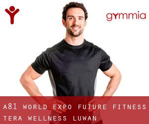 A81 World Expo Future Fitness Tera Wellness (Luwan)