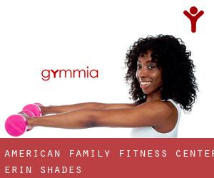 American Family Fitness Center (Erin Shades)