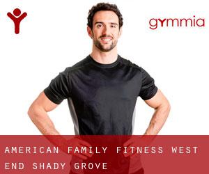 American Family Fitness - West End (Shady Grove)