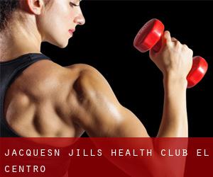 Jacques'n Jills Health Club (El Centro)